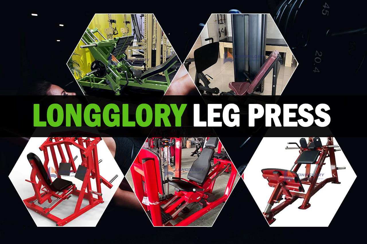 LongGlory Leg Press: தனிப்பயனாக்கப்பட்ட உடற்தகுதி உபகரணங்களுக்கான உங்களின் இறுதி தீர்வு